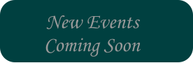 New Events Coming Soon
